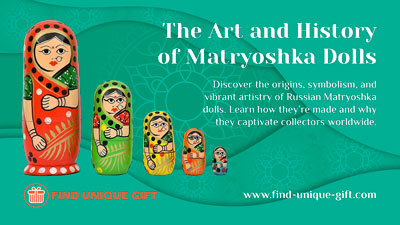 The Art and History of Matryoshka Dolls
